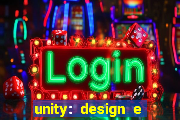 unity: design e desenvolvimento de jogos pdf